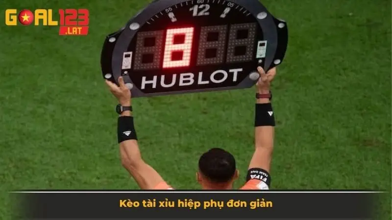 Kèo tài xỉu hiệp phụ đơn giản