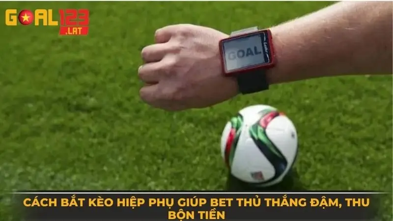 Bắt kèo hiệp phụ