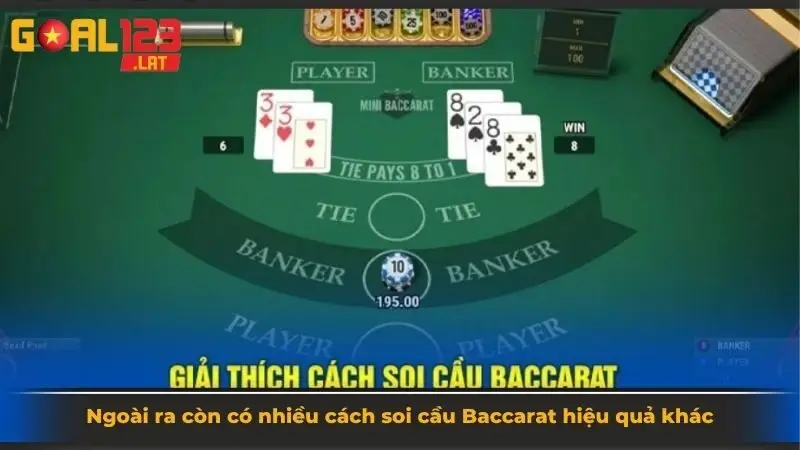 Ngoài ra còn có nhiều cách soi cầu Baccarat hiệu quả khác