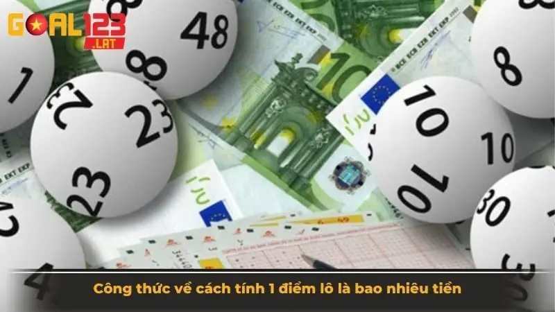 Công thức về cách tính 1 điểm lô là bao nhiêu tiền
