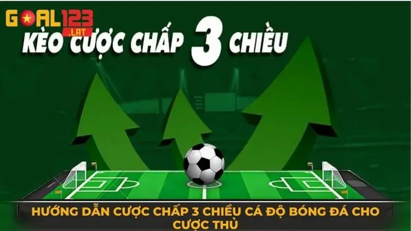 Cược chấp 3 chiều