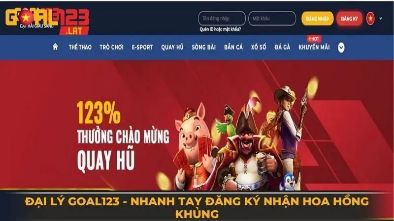 Đại lý Goal123 - Nhanh tay đăng ký nhận hoa hồng khủng