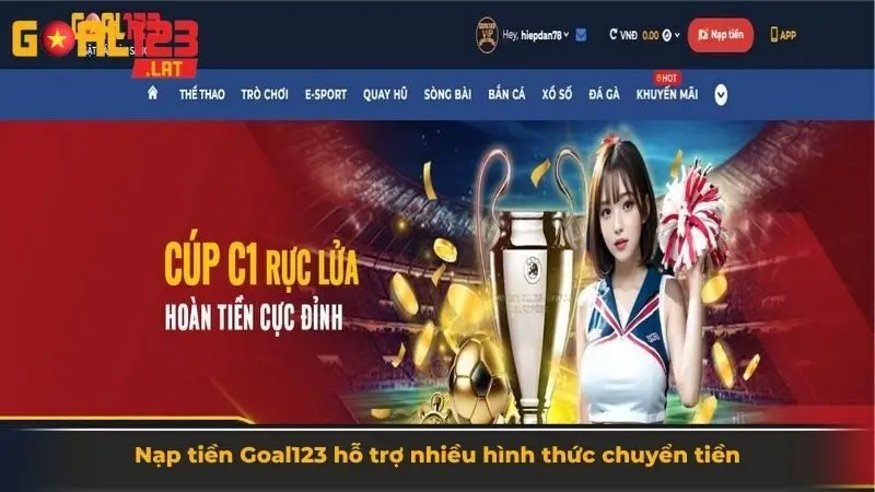 Nạp tiền Goal123 hỗ trợ nhiều hình thức chuyển tiền