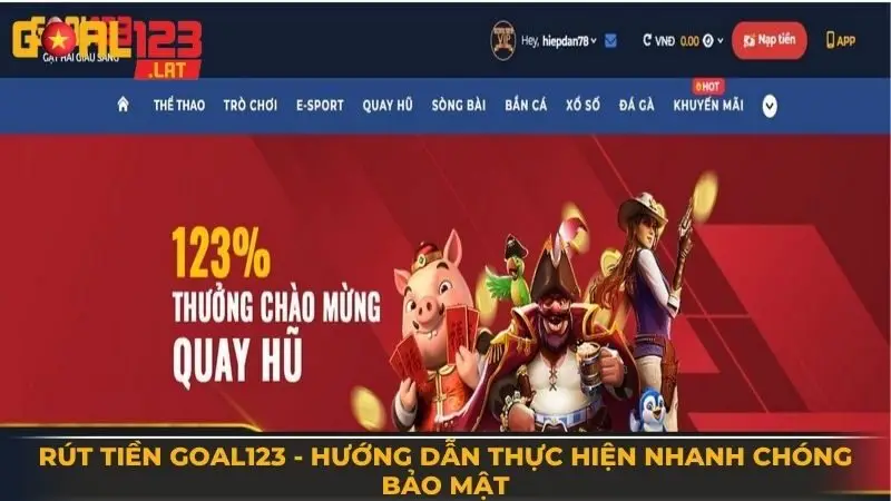 Rút tiền Goal123 - Hướng dẫn thực hiện nhanh chóng bảo mật