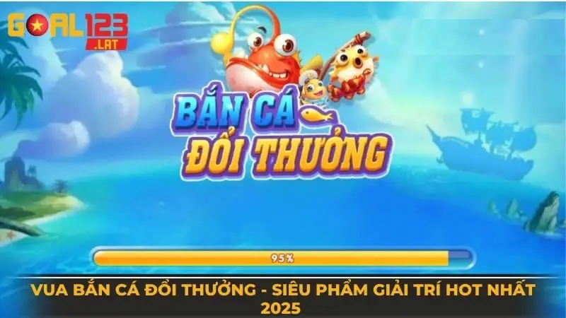 Vua bắn cá đổi thưởng